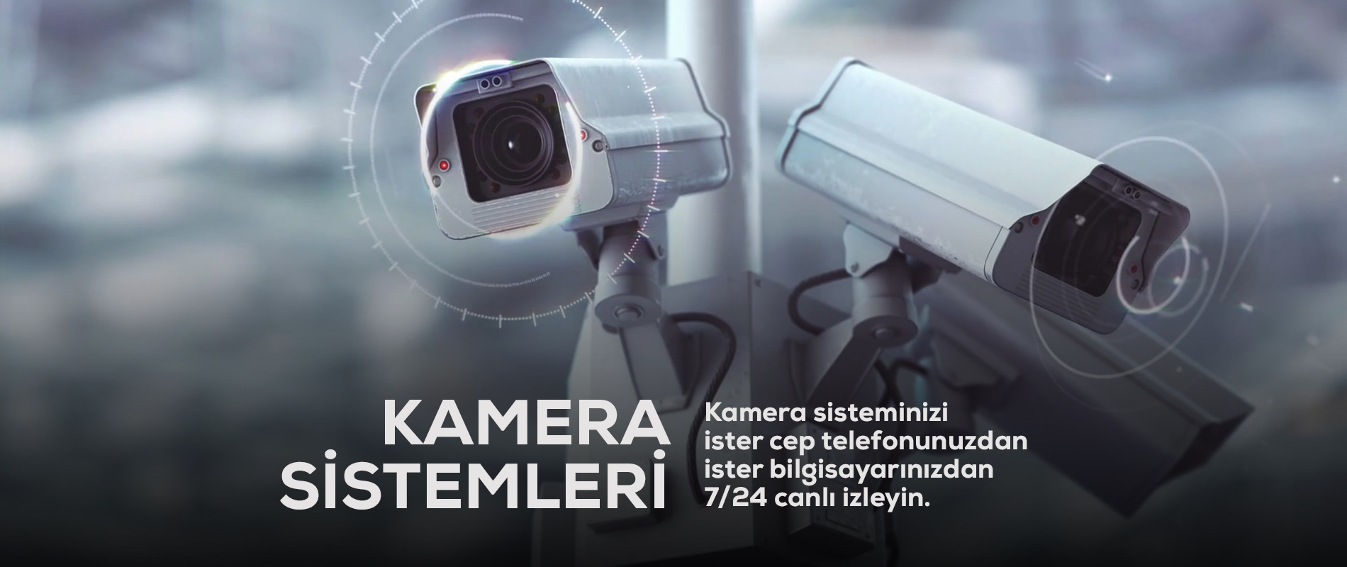 GÜVENLİK KAMERA SİSTEMLERİ
